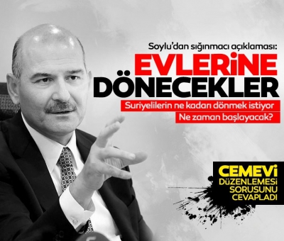 Bakan Soylu'dan Suriyeli sığınmacılar açıklaması: Elbette dönecekler