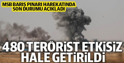 Barış Pınarı Harekatı'nda etkisiz hale getirilen terörist sayısı 480'e ulaştı.