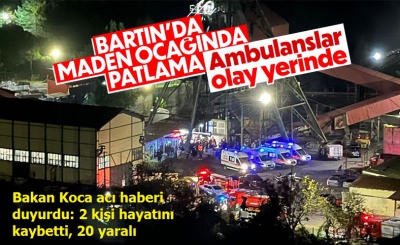 Bartın Amasra'da maden ocağında patlama! Bakan Koca acı haberi duyurdu: 2 kişi hayatını kaybetti, 20 yaralı 