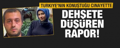 Başak Cengiz cinayetinde vahşetin boyutunu otopsi raporu ortaya çıkardı