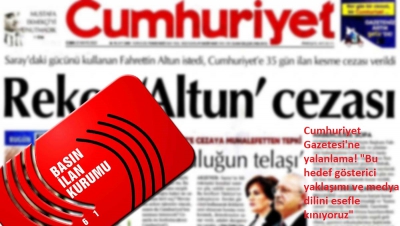 Basın İlan Kurumu'ndan Cumhuriyet Gazetesi'ne yalanlama! 