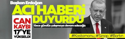 Başkan Erdoğan açıkladı! Selde hayatını kaybeden vatandaşların sayısı 17'ye yükseldi