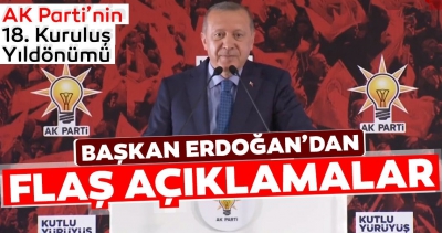 Başkan Erdoğan AK Parti'nin 18. kuruluş yıldönümü töreninde açıklamalarda bulundu