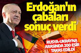 Başkan Erdoğan aracılık etti: Rusya-Ukrayna arasında 200 esir takas edildi