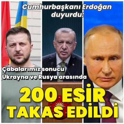 Başkan Erdoğan aracılık etti: Rusya-Ukrayna arasında 200 esir takas edildi