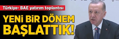 Başkan Erdoğan'dan BAE'de yatırımcılara önemli mesajlar!