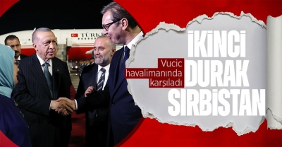 Başkan Erdoğan, Balkan turunun ikinci durağı Sırbistan'a gitti 