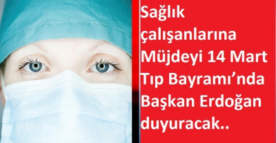 Başkan Erdoğan bizzat duyuracak! Sağlık çalışanlarına güzel haber! Maaşlar artıyor