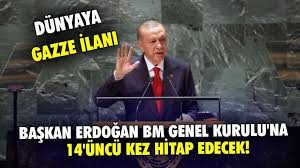 Başkan Erdoğan BM Genel Kurulu'na hitap edecek: Ana gündem Gazze