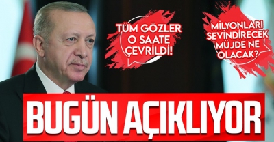 Başkan Erdoğan bugün açıklayacak! Müjde zamanı 