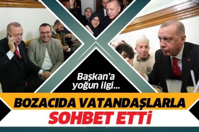 Başkan Erdoğan, Fatih’te bozacıda vatandaşlarla sohbet etti.