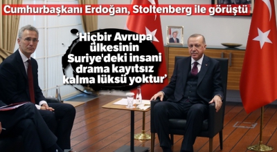 Başkan Erdoğan: Hiçbir Avrupa ülkesinin Suriye'deki insani drama kayıtsız kalma lüksü yoktur.