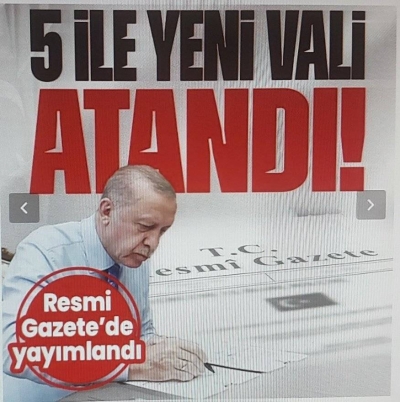 Başkan Erdoğan imzaladı! Atamalar Resmi Gazete'de: 5 ilin valisi değişti 