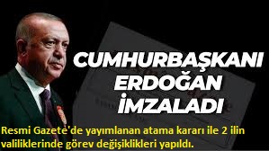 Başkan Erdoğan imzaladı! 2 il valiliğinde görev değişiklikleri
