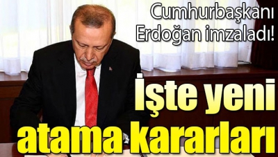 Başkan Erdoğan imzayı attı! Önemli atamalar yapıldı...