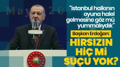 Başkan Erdoğan: İstanbul halkının oyuna halel gelmesine göz mü yummalıydık.