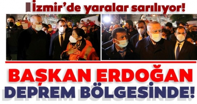 Başkan Erdoğan, İzmir'de deprem bölgesinde! Kurtarma çalışmalarını yerinde inceledi.