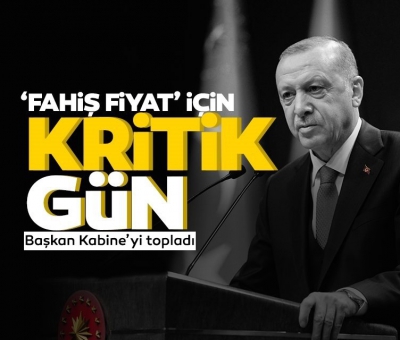 Başkan Erdoğan Kabineyi topladı: Fahiş fiyat ve kovid salgını masada