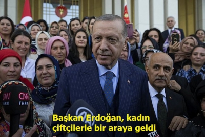 Başkan Erdoğan, kadın çiftçilerle bir araya geldi 