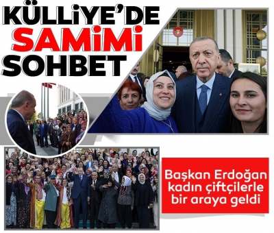 Başkan Erdoğan, kadın çiftçilerle bir araya geldi 