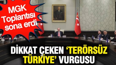 Başkan Erdoğan liderliğindeki MGK toplantısı sona erdi! Terörsüz Türkiye ve güvenlik başlıkları masada