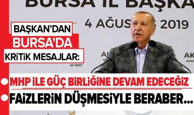 Başkan Erdoğan: MHP ile güç birliğine devam edeceğiz..