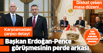 Başkan Erdoğan-Mike Pence görüşmesinin perde arkası, Görüşmede dikkat çeken masa düzeni....