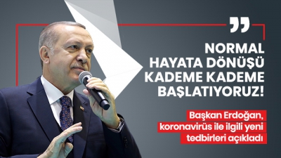 Başkan Erdoğan normalleşme süreci kararlarını açıkladı! AVM'ler ne zaman açılacak? Sınav tarihleri açıklandı! Berberler ve camiler ne zaman açıklacak?.