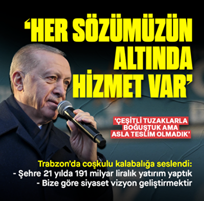 Başkan Erdoğan Rize ve Trabzon'da düzenlenen mitinglerde önemli açıklamalarda bulundu