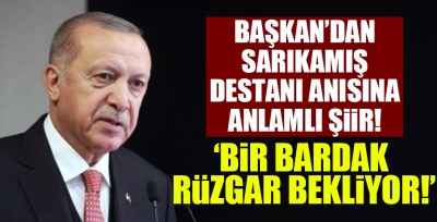 Başkan Erdoğan, Sarıkamış Destanı anısına şiir okudu: Bir bayrak rüzgar bekliyor...