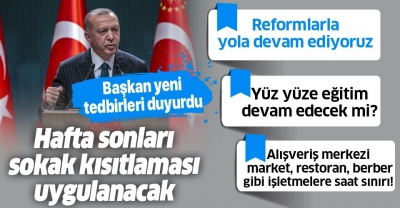 Başkan Erdoğan son dakika yeni tedbirleri açıkladı! Kritik eğitim ve sokağa çıkma kısıtlaması kararı..