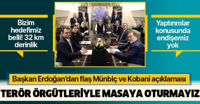 Başkan Erdoğan: Trump'a 'Terör örgütüyle asla masaya oturmayız' dedim.