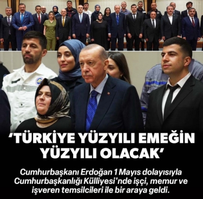 Başkan Erdoğan: Türkiye Yüzyılı, emek ve alın terinin yüzyılı olacak