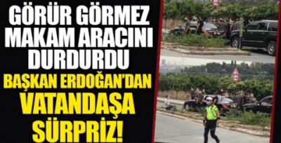 Başkan Erdoğan Üsküdar'da makam aracını durdurarak vatandaşlarla sohbet etti fotoğraf çektirdi