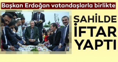 Başkan Erdoğan, vatandaşlarla iftar yaptı.