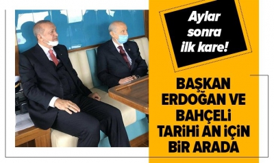 Başkan Erdoğan ve MHP lideri Bahçeli aylar sonra ilk kez yanyana!
