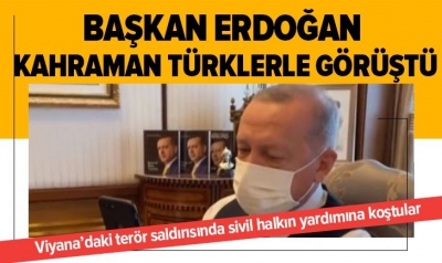 Başkan Erdoğan Viyana'daki terör saldırısında yardıma koşan kahraman Türklerle konuştu.