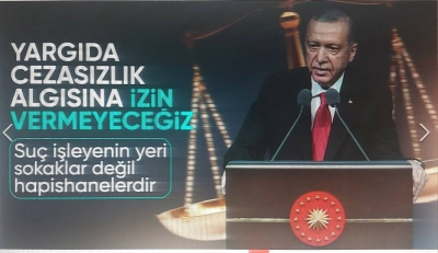 Başkan Erdoğan: Yargı gücünü adalete bağlılıktan alır
