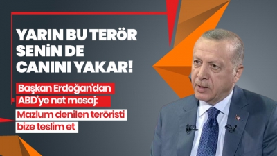 Başkan Erdoğan: Yarın bu terör senin de canını yakar.