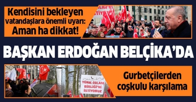 Başkan Erdoğan'a Belçika'da coşkulu karşılama..