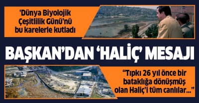 Başkan Erdoğan'dan '22 Mayıs Dünya Biyolojik Çeşitlilik Günü’ mesajı! Haliç detayı dikkat çekti.