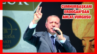 Başkan Erdoğan'dan Ahlat'ta önemli mesaj