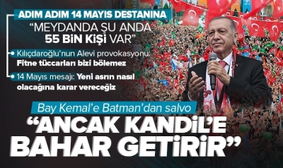 Başkan Erdoğan'dan Batman mitinginde Kemal Kılıçdaroğlu'na salvo: Ancak Kandil'e bahar getirir