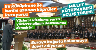 Başkan Erdoğan'dan Cumhurbaşkanlığı Millet Kütüphanesi'nin açılışında önemli açıklamalar..