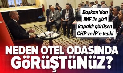 Başkan Erdoğan'dan IMF ile gizli görüşen CHP ve İP'e çok sert tepki!......