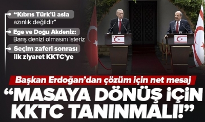 Başkan Erdoğan'dan KKTC'de önemli açıklamalar: Masaya dönüş için KKTC tanınmalı