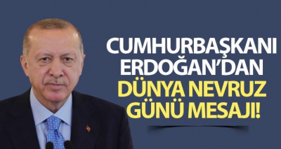 Başkan Erdoğan'dan Nevruz Günü mesajı: Hep birlikte inşa edeceğiz 