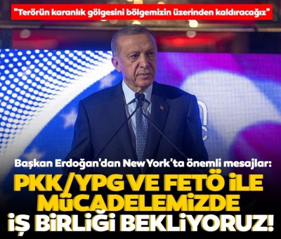 Başkan Erdoğan'dan New York'ta terör mesajı: Kanlı ve karanlık gölgesini bölgemizden kaldıracağız  