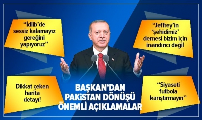 Başkan Erdoğan'dan Pakistan ziyareti sonrası önemli açıklamalar..