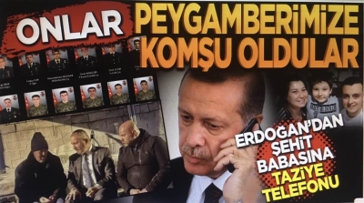  Başkan  Erdoğan'dan şehit babasına taziye telefonu! Onlar Peygamberimize komşu oldular